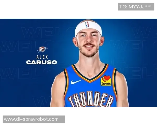 亚历克斯卡鲁索在NBA赛场的精彩表现与职业生涯回顾